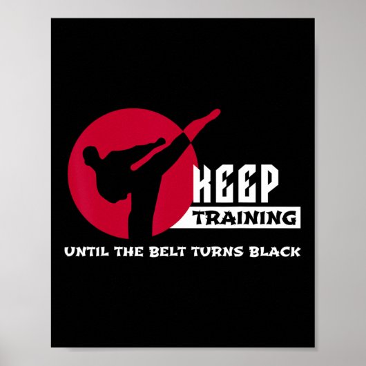 Keep Training Until The Belt Turns Black Karate  ポスター (正面)