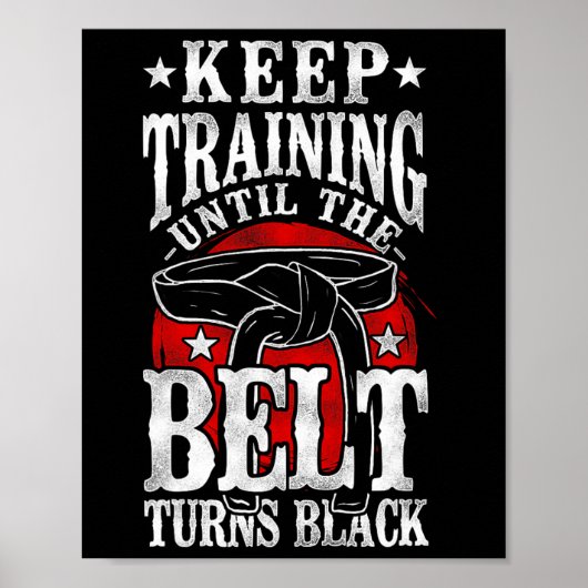 Keep Training Until The Belt Turns Black Karate Bl ポスター (正面)
