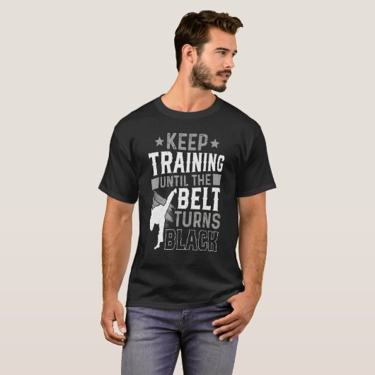 Keep Training Until The Belt Turns Black Karate Ju Tシャツ (正面フル)