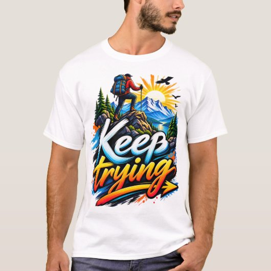 Keep Trying – 山の冒険のモチベーション Tシャツ (正面)