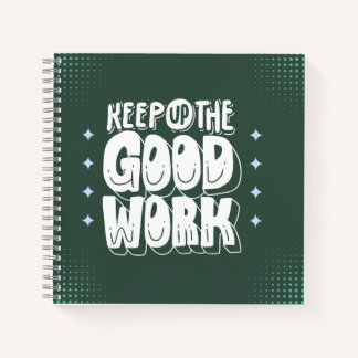 “Keep Up the Good Work” Bold Motivational ノートブック