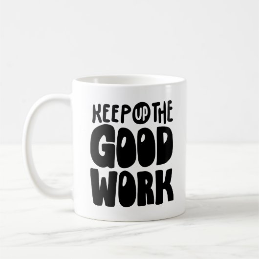 Keep Up The Good Work | Motivational Quote コーヒーマグカップ (左)
