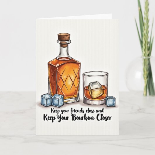 Keep Your Bourbon Closer Card カード (正面)