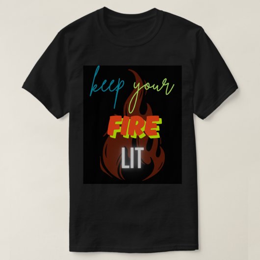 keep your fire lit. men t-shirt tシャツ (デザイン正面)