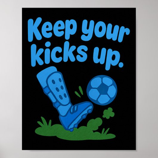 Keep Your Kicks Up Soccer Fan Bubble Font Graphic  ポスター (正面)