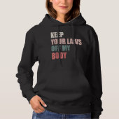 Keep Your Laws Off My Body Pro-Choice t-shirt パーカ (正面)
