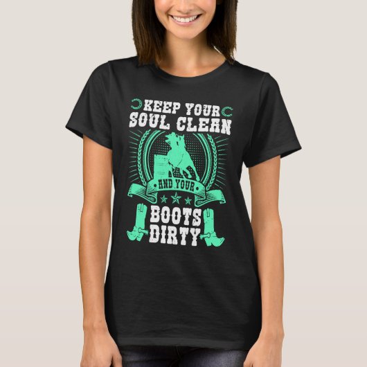 Keep Your Soul Clean Boots Dirty Rodeo Cowgirl Bar Tシャツ (正面)