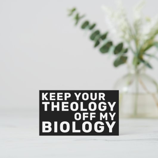 Keep Your Theology Off My Biology Pro-Choice 名刺 (スタンド正面)