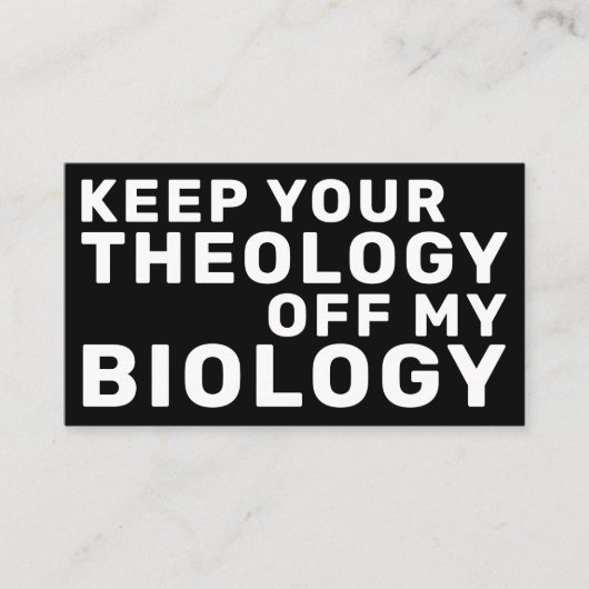 Keep Your Theology Off My Biology Pro-Choice 名刺 (正面)