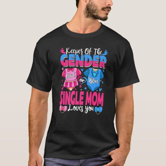 Keeper Of Gender Single Mom Loves You Pink Or Blue Tシャツ (正面)