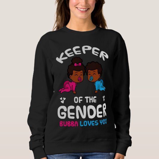 Keeper of the Gender Bubba Loves You African Ameri スウェットシャツ (正面)