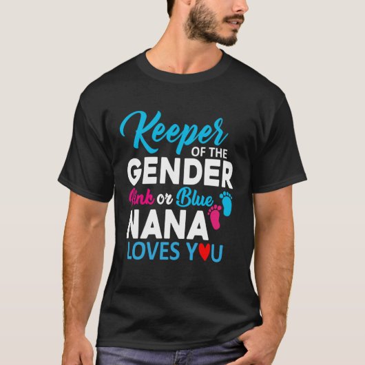 Keeper of The Gender Pink Or Blue Nana Loves You Tシャツ (正面)