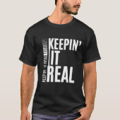 Keepin' It Real | Bold Statement Tシャツ (正面)