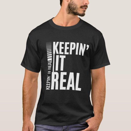 Keepin' It Real | Bold Statement Tシャツ (正面)