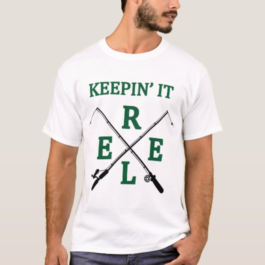 Keepin' It Reel Tee - Reel in theおもしろい! Tシャツ (正面)