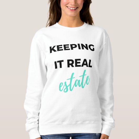 Keeping It Real Estate 2 スウェットシャツ (正面)
