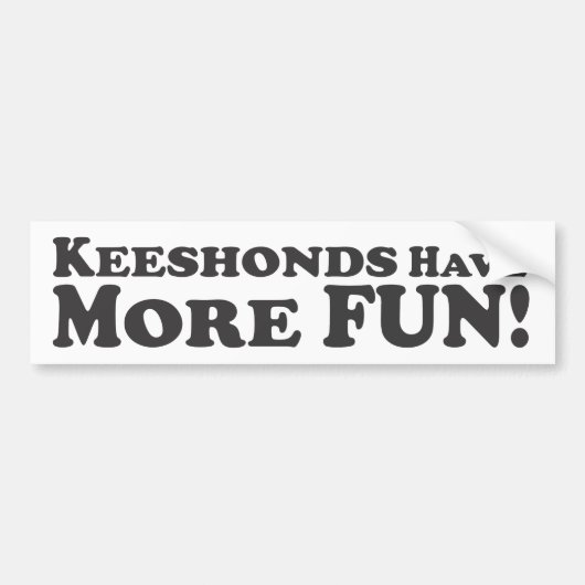 Keeshondsはより多くの楽しい時を過します! -バンパーステッカー バンパーステッカー (正面)