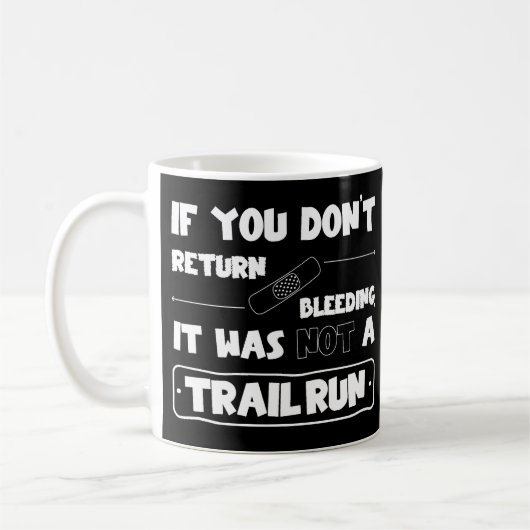 Kein Trail Run wenn du nicht blutend zuruckkomst コーヒーマグカップ (左)