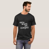 Kein Wort ist illegal!  Hemd Tシャツ (正面フル)