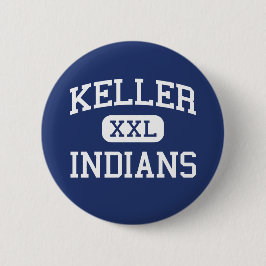 Keller -インディアン-高等学校- Kellerテキサス州 缶バッジ