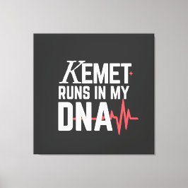 Kemet Runs in My DNA |  キャンバスプリント
