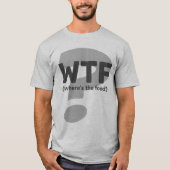 Ken WTF Where is the Food Tシャツ (正面)