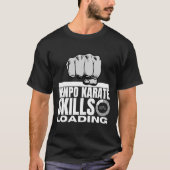 Kenpo Karate Skills Loading Funny American Kenpo 2 Tシャツ (正面)