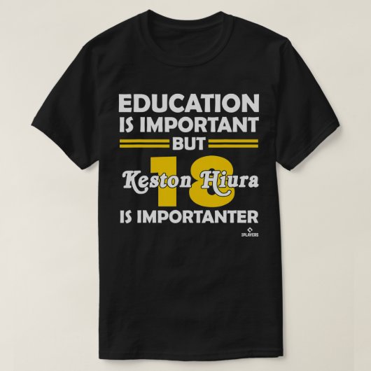 Keston Hiura Education is Important  Tシャツ (デザイン正面)