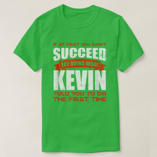 Kevinがあなたに言ったことを行う友達の名前Buddy Ni Tシャツ (デザイン正面)