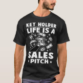 Key Holder Life Is A Sales Pitch Tシャツ (正面)