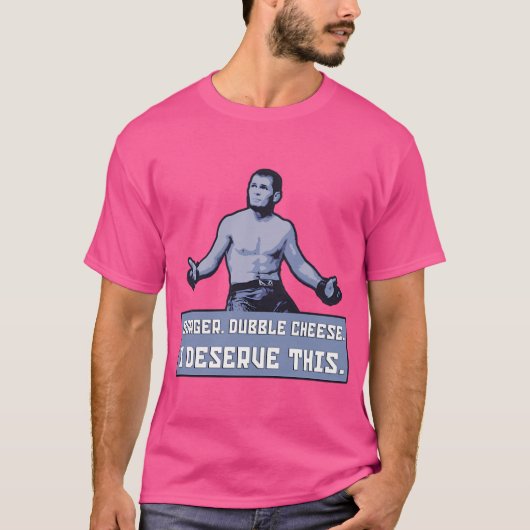 Khabib - Borger Double Cheese.私は、これに値する。 Tシャツ (正面)