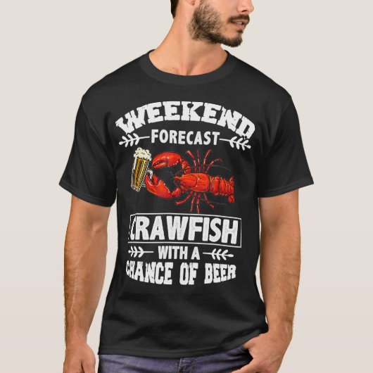 Ki Weekend Forecast Crawfish Beer Drinking Lover Tシャツ (正面)