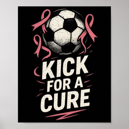 Kick For A Cure - 乳がんサッカー応援グッズ ポスター (正面)