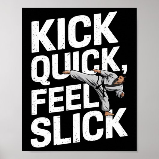 Kick Quick Feel Slick - Karate Training  ポスター (正面)