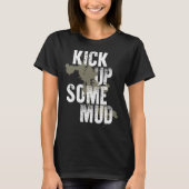 kick up some mud  workout gym cool saying inspirat tシャツ (正面)