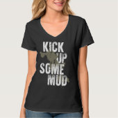 kick up some mud  workout gym cool saying inspirat tシャツ (正面)