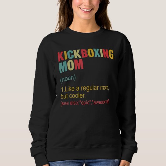 Kickboxing Mom Definition Kickboxing Mom For Women スウェットシャツ (正面)