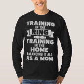 Kickboxing Mom Training In The Ring Home Balancing Tシャツ (正面)