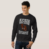 Kicker Because Quaterbacks Need Heroes Too America スウェットシャツ (正面フル)