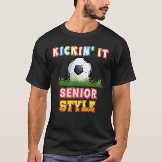 Kickin It Senior Style Soocer Player Kid Student T Tシャツ (正面)