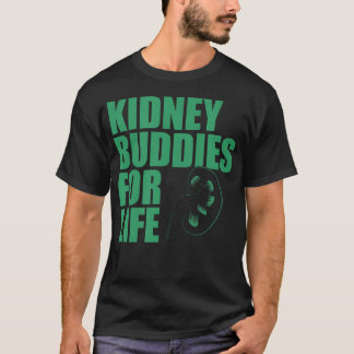 Kidney Buddies For Life Organ Donor Disease Awaren Tシャツ