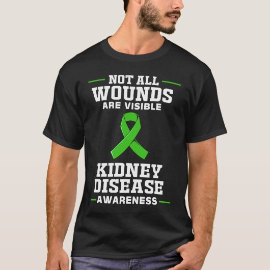 Kidney Disease Awareness Not All Wounds Are Visibl Tシャツ (正面)