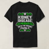 Kidney Disease Messed With Wrong Family Tshirt for Tシャツ (デザイン正面)