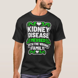 Kidney Disease Messed With Wrong Family Tshirt for Tシャツ