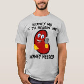 Kidney Me もし Hearin' Me for Light Shirts Tシャツ (正面)
