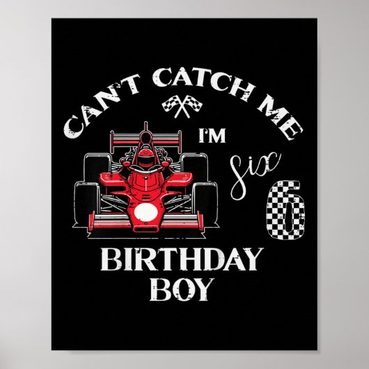 Kids 6th Birthday Race Car Bday Boy Cant Catch Me  ポスター (正面)