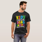 Kids Are Safer at Drag Shows Than at Church LGBT D Tシャツ (正面フル)