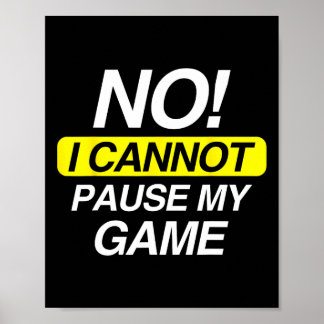 Kids Funny Quote No I Cannot Pause My Game  ポスター