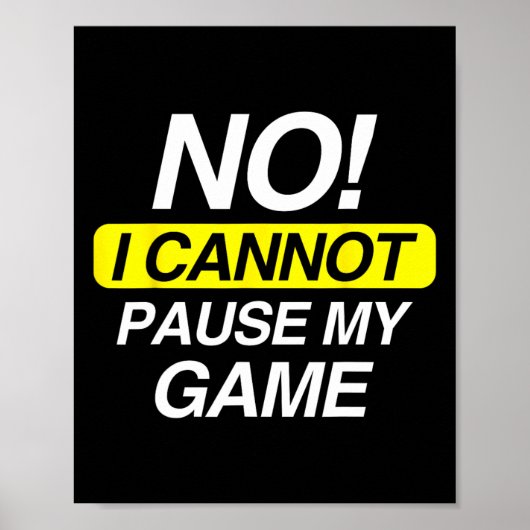 Kids Funny Quote No I Cannot Pause My Game  ポスター (正面)