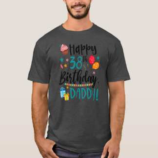 Kids Happy 38th Birthday Daddy BDay Son Daughter Tシャツ